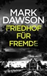 Umschlagfoto, Mark Dawson, Friedhof für Fremde