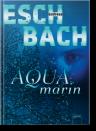 Umschlagfoto, Andreas Eschbach, Aquamarin,