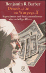 Umschlagfoto  --  Benjamin R. Barber  --  Demokratie im Würgegriff