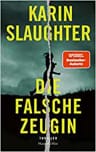Umschlagfoto, Karin Slaughter, Die falsche Zeugin