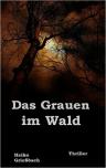 Umschlagfoto, Heiko Grießbach, Das Grauen im Wald