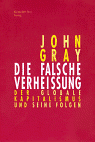 Umschlagfoto  --  John Gray  --  Die falsche Verheissung