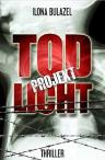Umschlagfoto, Ilona Bulazel, Projekt Todlicht